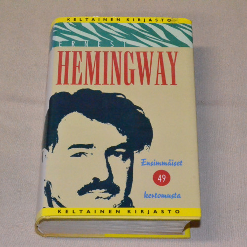 Ernest Hemingway Ensimmäiset 49 kertomusta